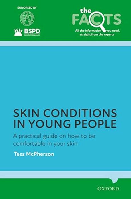 Skin Conditions In Young People: A Practical Guide On How To Be Comfortable In Your Skin-..