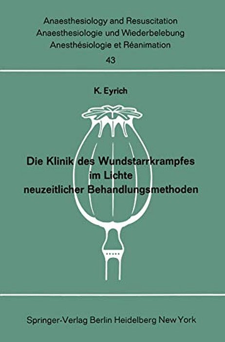 Die Klinik Des Wundstarrkrampfes Im Lichte Neuzeitlicher Behandlungsmethoden-..