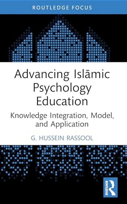 Advancing Islamic Psychology Education: Knowledge Integration, Model, And Application-..