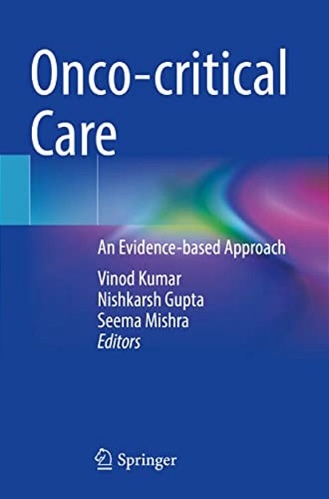 Onco-Critical Care: An Evidence-Based Approach-..