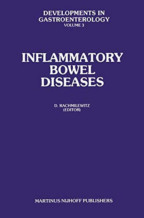 Inflammatory Bowel Diseases: Proceedings Of The International Symposium On Inflammatory Bowel Diseases, Jerusalem September 7-9, 1981-..