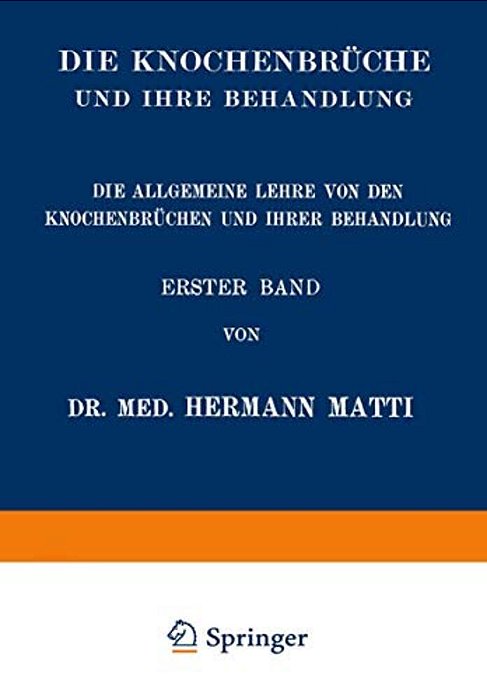 Die Allgemeine Lehre Von Den Knochenbrüchen Und Ihrer Behandlung-..