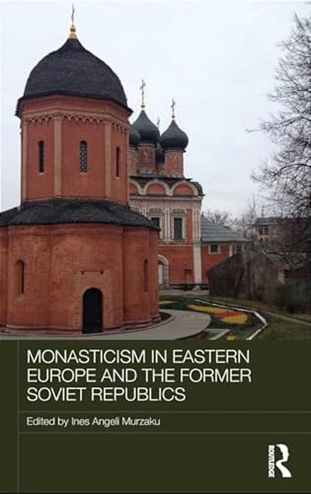 Monasticism In Eastern Europe And The Former Soviet Republics-..