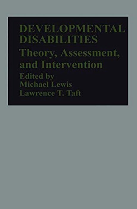 Developmental Disabilities: Theory, Assessment, And Intervention-..