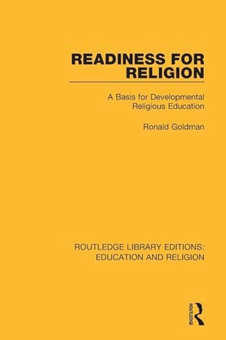 Readiness For Religion: A Basis For Developmental Religious Education-..