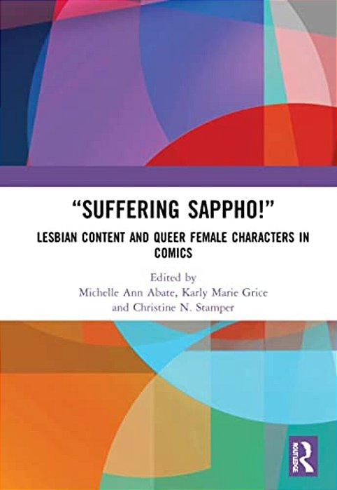 "Suffering Sappho!": Lesbian Content And Queer Female Characters In Comics-..