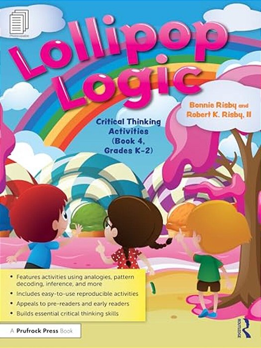 Lollipop Logic: Critical Thinking Activities (Book 4, Grades K-2)-..