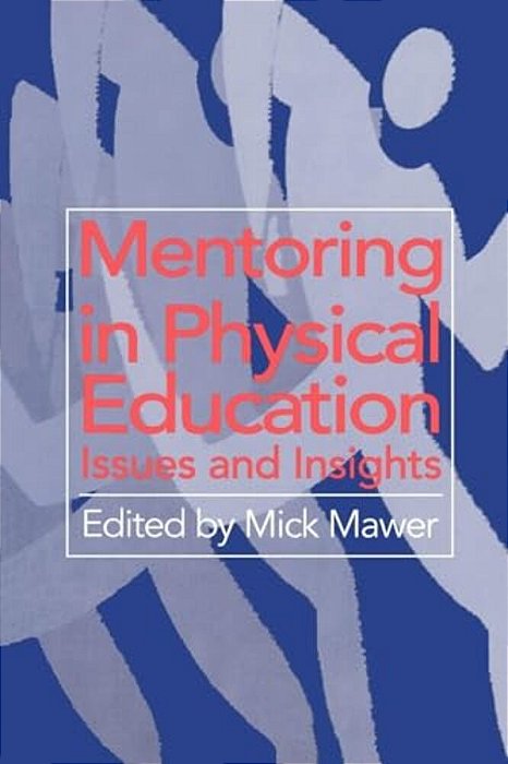 Mentoring In Physical Education: Issues And Insights-..