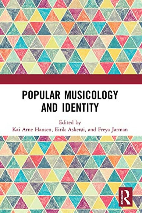 Popular Musicology And Identity: Essays In Honour Of Stan Hawkins-..