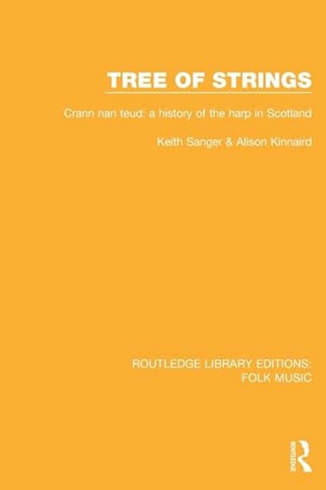 Tree Of Strings: Crann Nan Teud: A History Of The Harp In Scotland-..