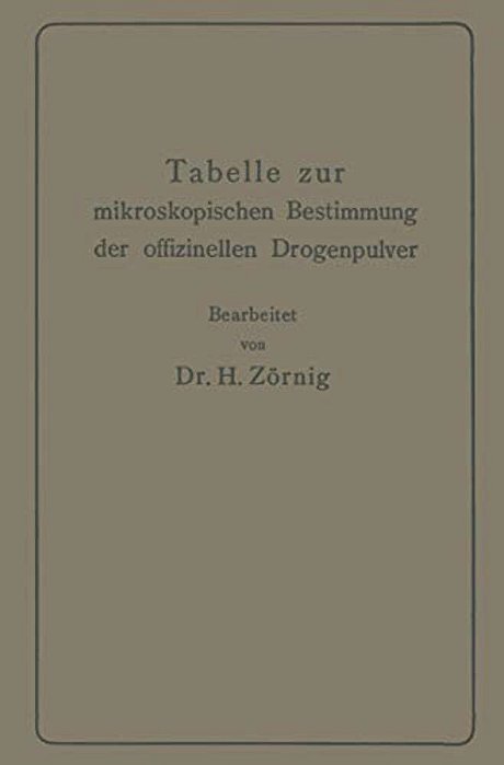 Tabelle Zur Mikroskopischen Bestimmung Der Offizinellen Drogenpulver-..