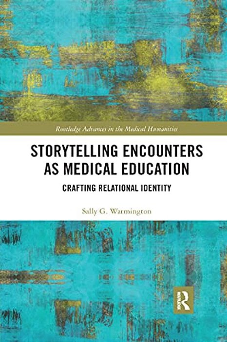 Storytelling Encounters As Medical Education: Crafting Relational Identity-..