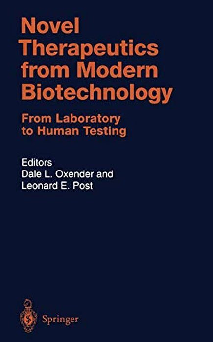 Novel Therapeutics From Modern Biotechnology: From Laboratory To Human Testing-..