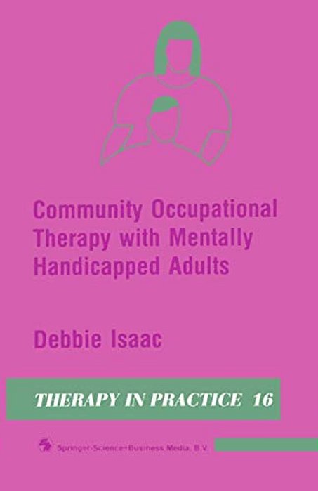 Community Occupational Therapy With Mentally Handicapped Adults-..