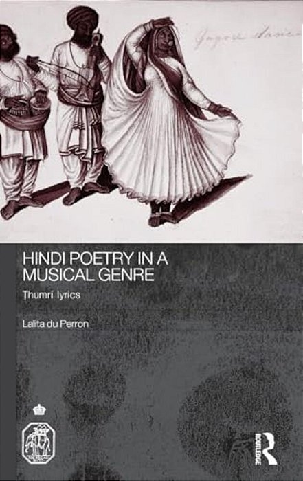 Hindi Poetry In A Musical Genre: Thumri Lyrics-..