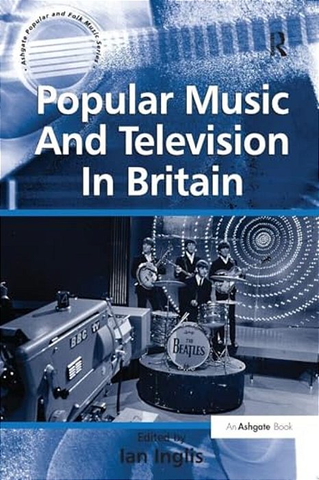 Popular Music And Television In Britain-..