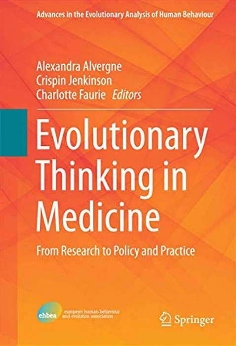 Evolutionary Thinking In Medicine: From Research To Policy And Practice-..