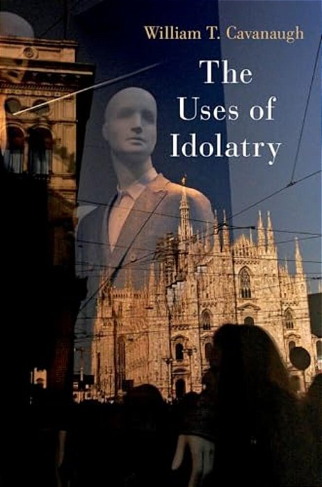 The Uses Of Idolatry-..