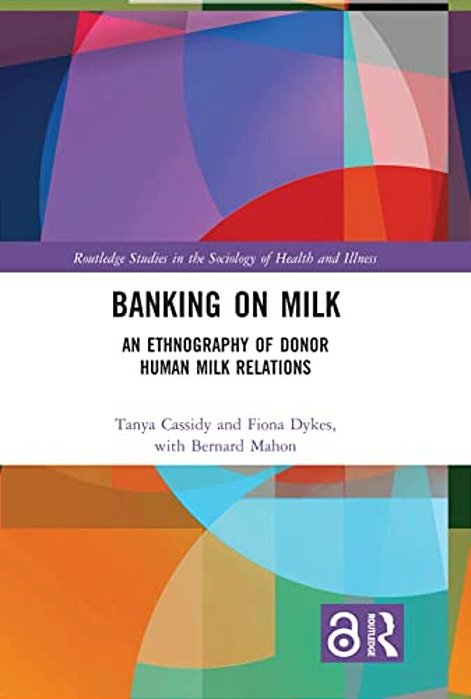 Banking On Milk: An Ethnography Of Donor Human Milk Relations-..