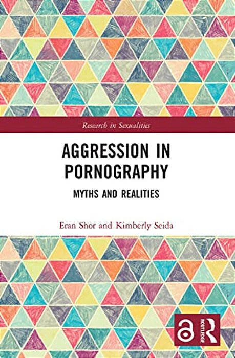 Aggression In Pornography: Myths And Realities-..