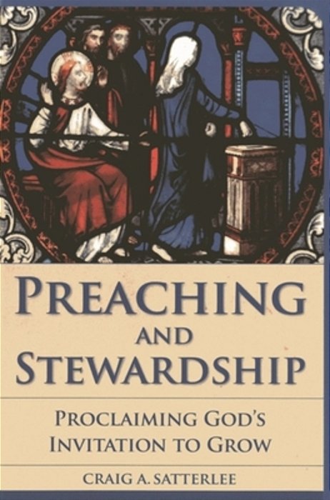 Preaching And Stewardship: Proclaiming God's Invitation To Grow-..