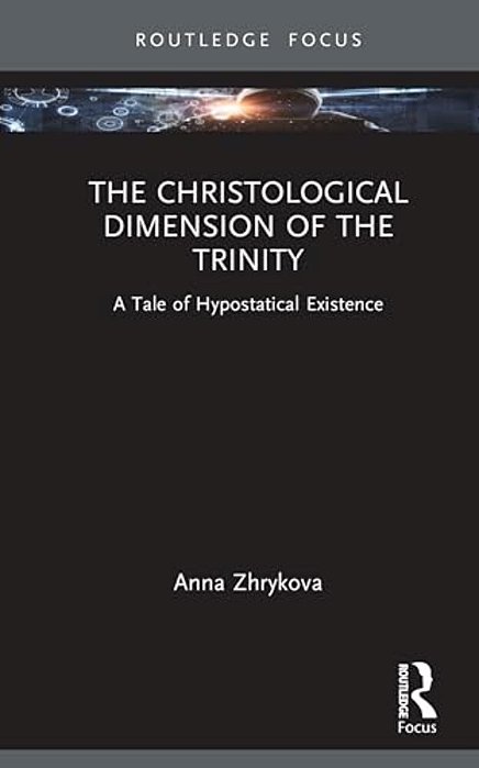 The Christological Dimension Of The Trinity: A Tale Of Hypostatical Existence-..