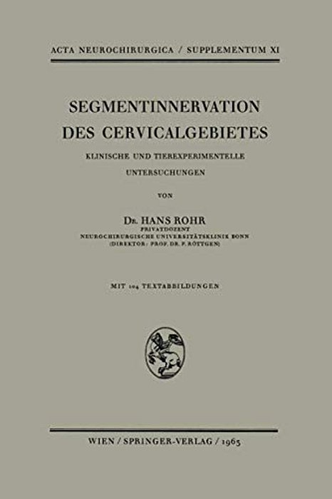 Segmentinnervation Des Cervicalgebietes: Klinische Und Tierexperimentelle Untersuchungen-..