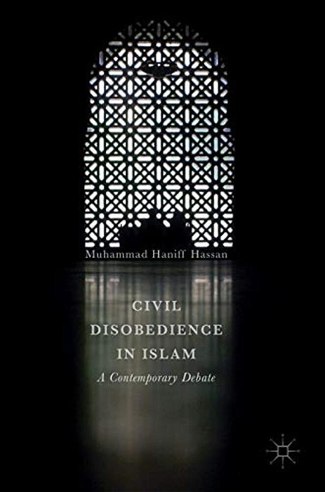Civil Disobedience In Islam: A Contemporary Debate-..