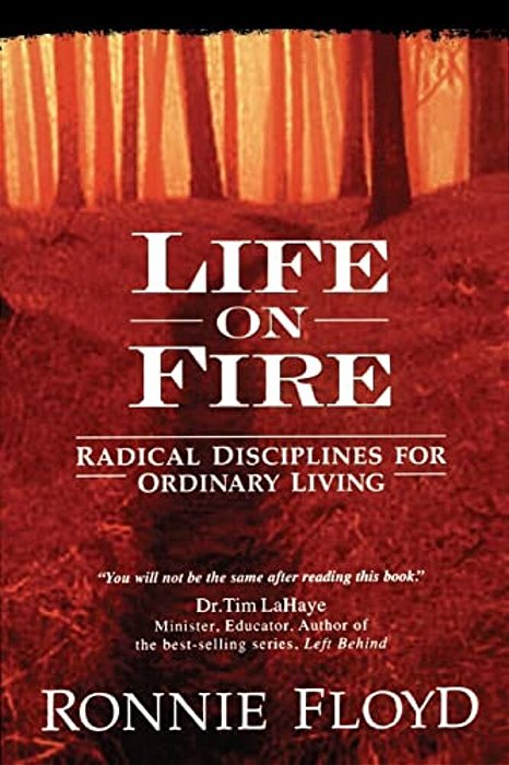Life On Fire: Radical Disciplines For Ordinary Living-..