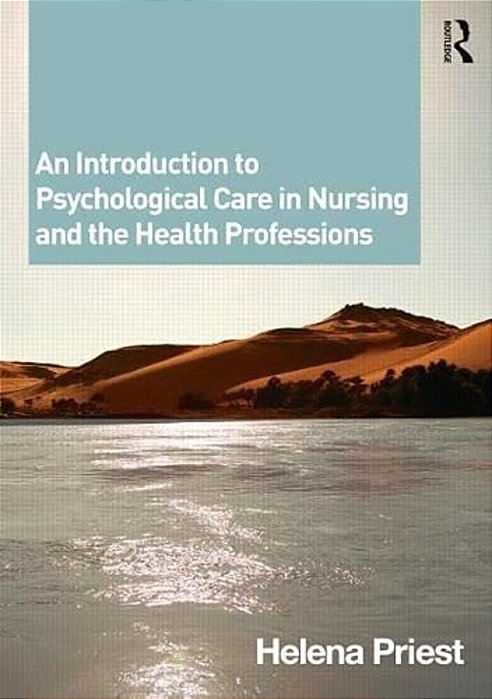 An Introduction To Psychological Care In Nursing And The Health Professions-..
