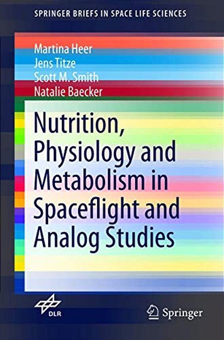 Nutrition Physiology And Metabolism In Spaceflight And Analog Studies-..