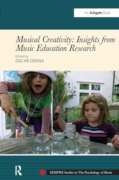 Musical Creativity: Insights From Music Education Research-..