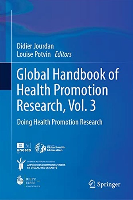 Global Handbook Of Health Promotion Research, Vol. 3: Doing Health Promotion Research-..