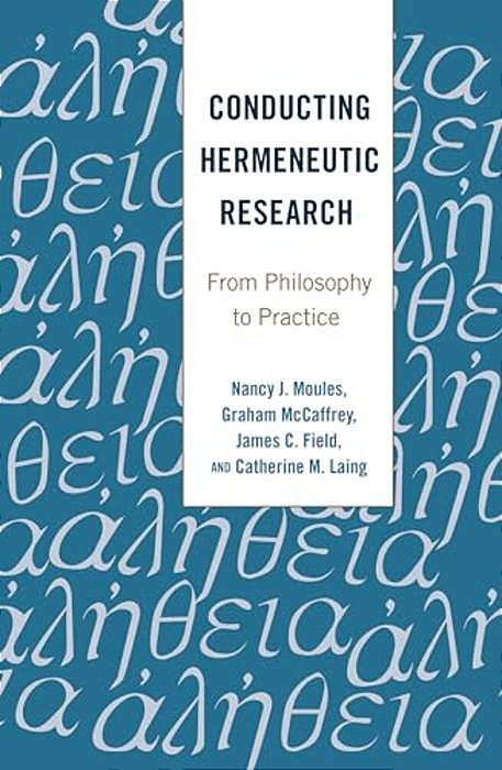 Conducting Hermeneutic Research: From Philosophy To Practice-..