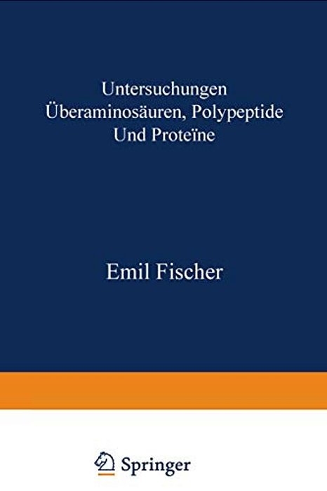 Untersuchungen Über Aminosäuren, Polypeptide Und Proteïne (1899-1906): Manuldruck 1925-..