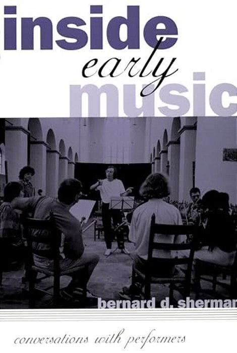 Inside Early Music: Conversations With Performers-..