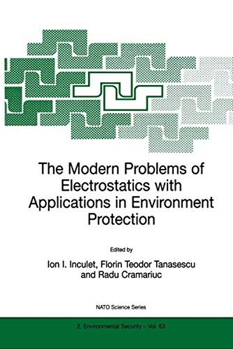 The Modern Problems Of Electrostatics With Applications In Environment Protection-..