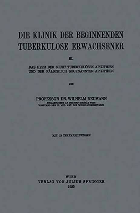 Die Klinik Der Beginnenden Tuberkulose Erwachsener: III. Das Heer Der Nicht Tuberkulösen Apizitiden Und Der Fälschlich Sogenannten Apizitiden-..
