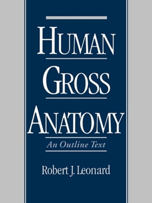 Human Gross Anatomy: An Outline Text-..