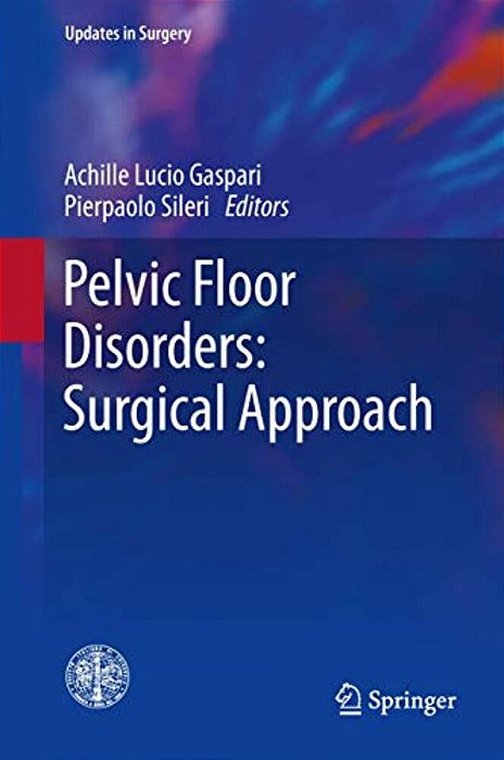 Pelvic Floor Disorders: Surgical Approach-..