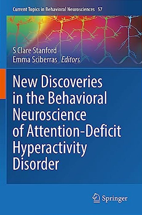 New Discoveries In The Behavioral Neuroscience Of Attention-Deficit Hyperactivity Disorder-..