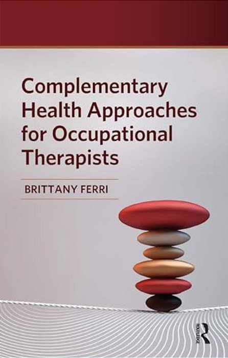 Complementary Health Approaches For Occupational Therapists-..