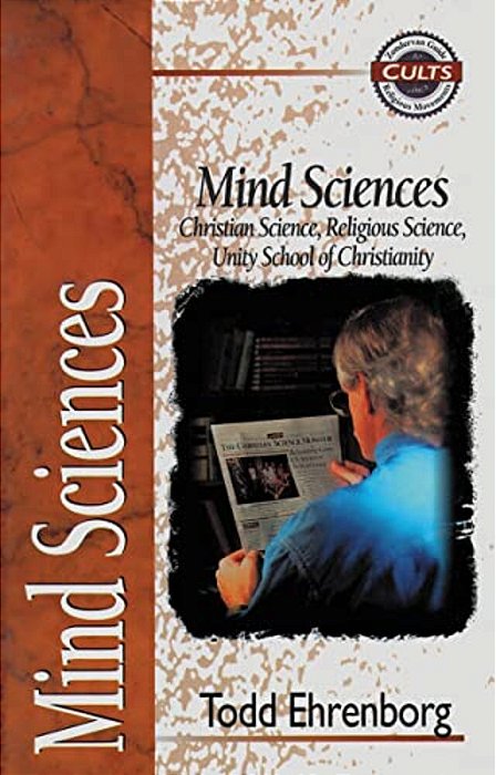 Mind Sciences: Christian Science, Religious Science, Unity School Of Christianity-..