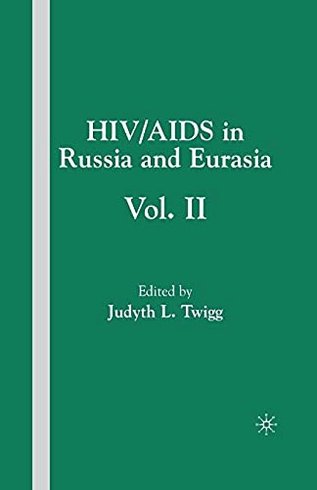 Hiv/Aids In Russia And Eurasia, Volume II-..