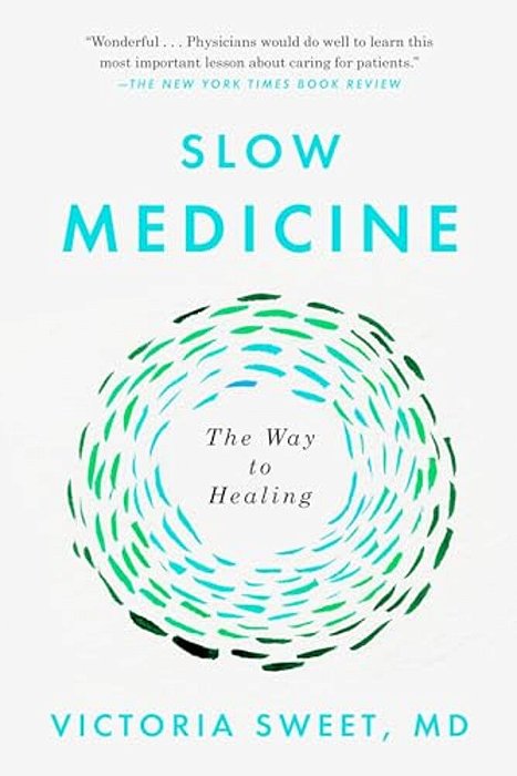 Slow Medicine: The Way To Healing-..