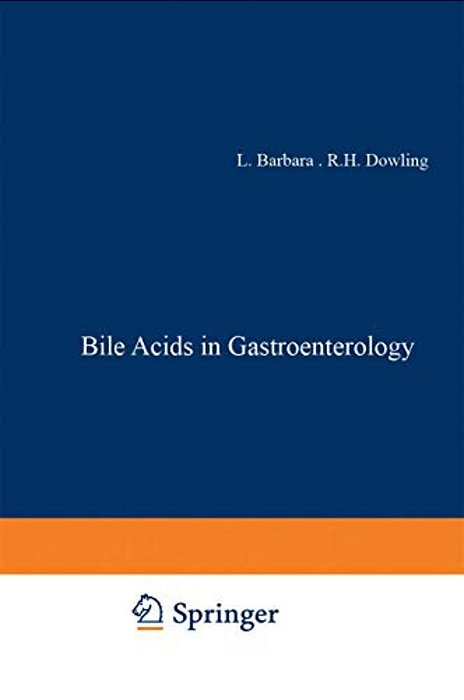Bile Acids In Gastroenterology: Proceedings Of An International Symposium Held At Cortina D'Ampezzo, Italy, 17-20Th March 1982-..
