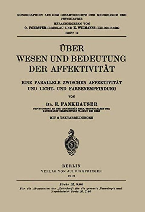 Über Wesen Und Bedeutung Der Affektivität: Eine Parallele Zwischen Affektivität Und Licht- Und Farbenempfindung-..