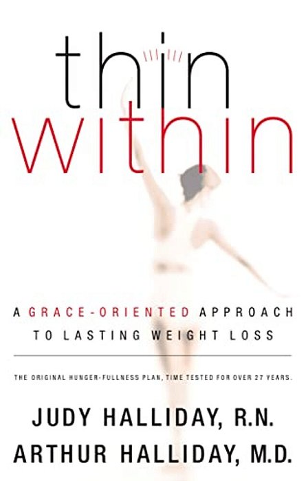 Thin Within: A Grace-Oriented Approach To Lasting Weight Loss-..