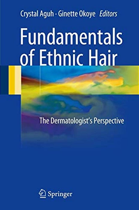 Fundamentals Of Ethnic Hair: The Dermatologist's Perspective-..