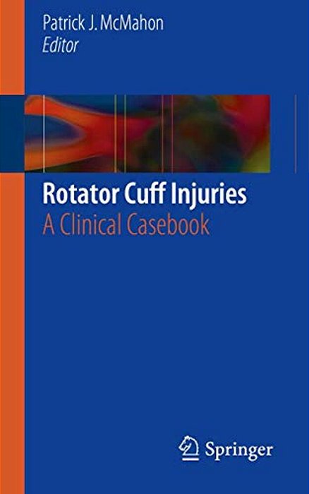 Rotator Cuff Injuries: A Clinical Casebook-..